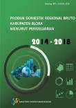 Produk Domestik Regional Bruto Kabupaten Blora Menurut Pengeluaran 2014 - 2018