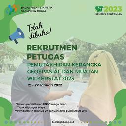 PENGUMUMAN REKRUTMEN PETUGAS PEMUTAKHIRAN KERANGKA GEOSPASIAL DAN MUATAN WILKERSTAT ST2023