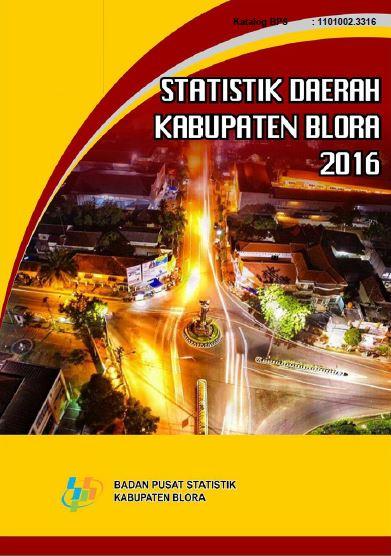 Statistik Daerah Kabupaten Blora 2016