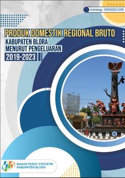 Produk Domestik Regional Bruto Kabupaten Blora Menurut Pengeluaran 2019 - 2023